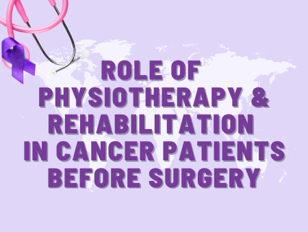 Role of Physiotherapy and Pre habilitation in Cancer Patients Before Surgery